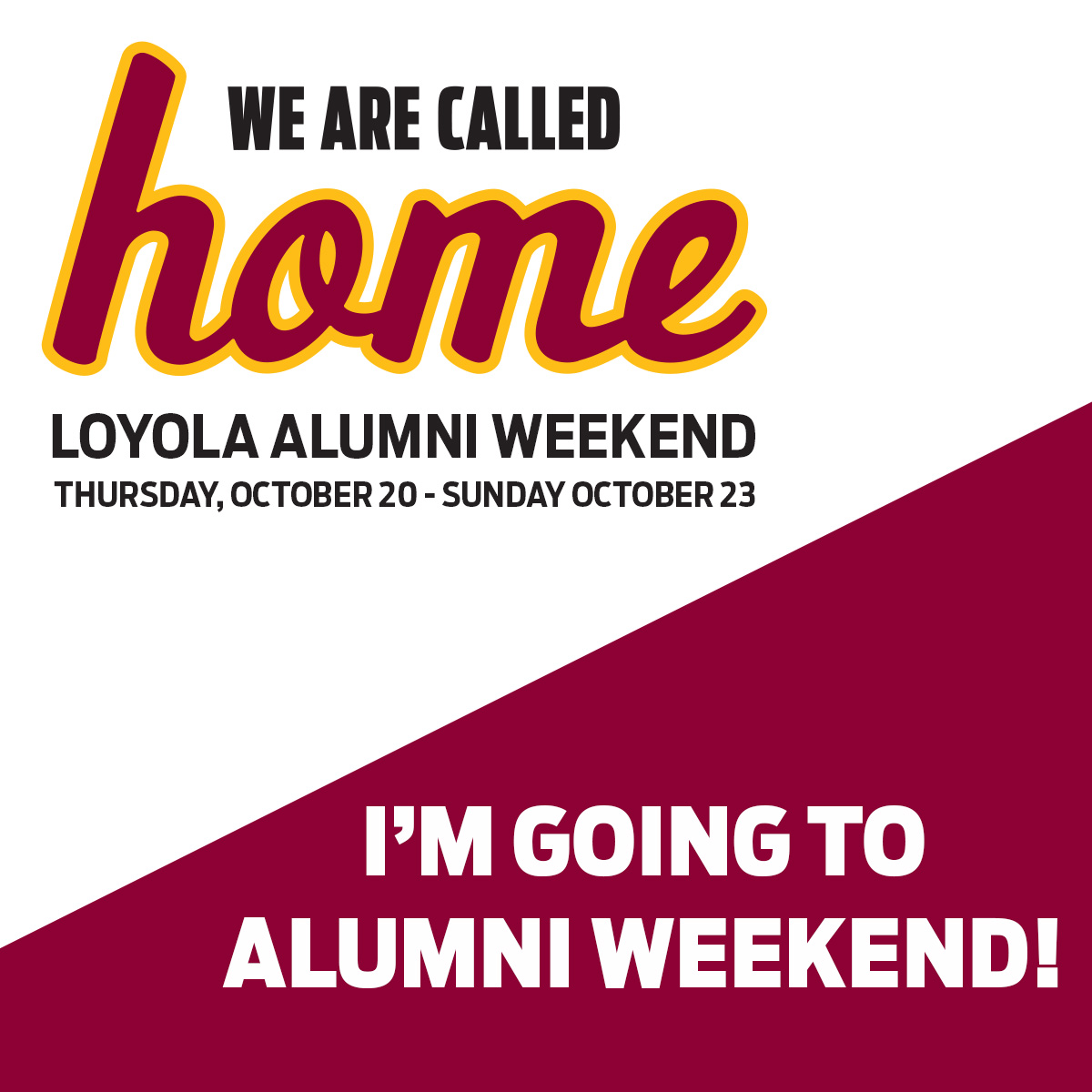 We are called home Loyola University Chicago Im going to alumni weekend